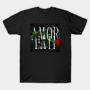 Amor Fati - Rose and Love of Fate Design T-Shirt